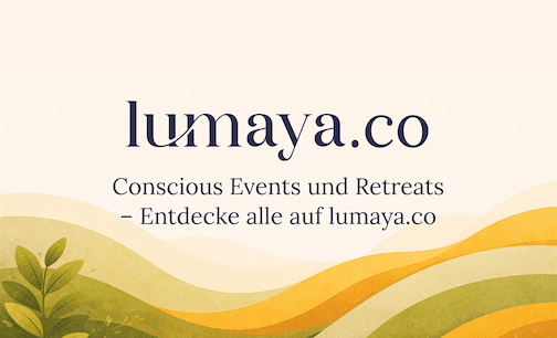 Lumaya Lumaya - eine internationale Plattform zur Entdeckung bewusster Events, Retreats und Festivals
